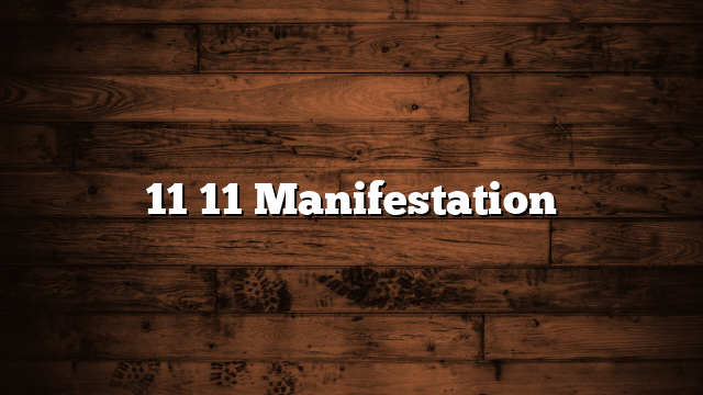 11 11 Manifestation
