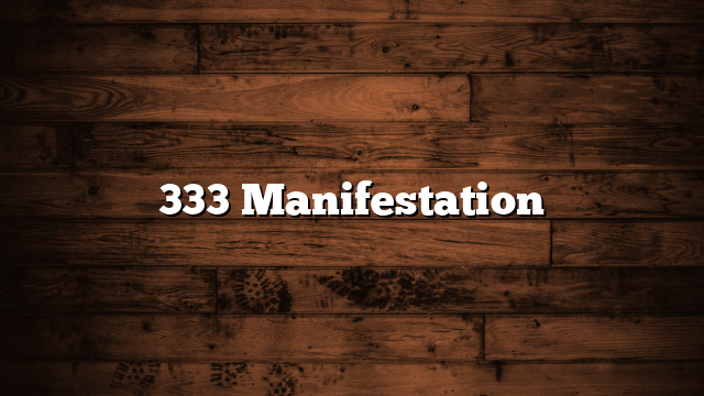 333 Manifestation