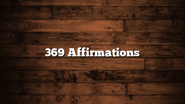 369 Affirmations