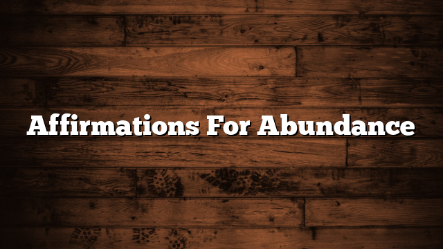 Affirmations For Abundance