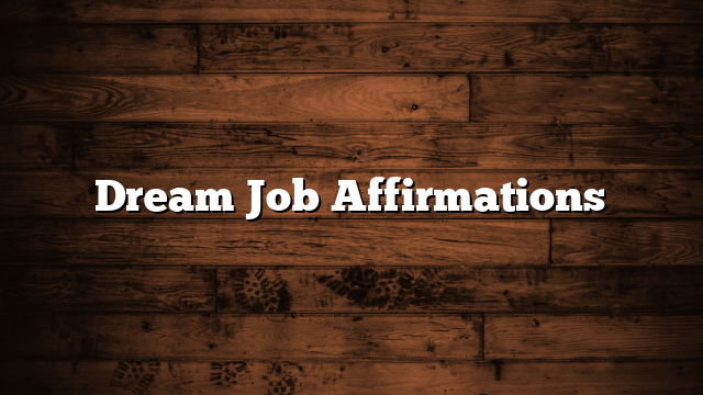 Dream Job Affirmations