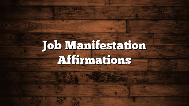 Job Manifestation Affirmations