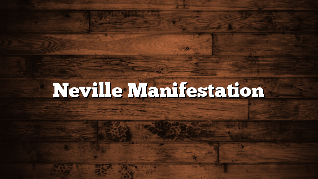 Neville Manifestation