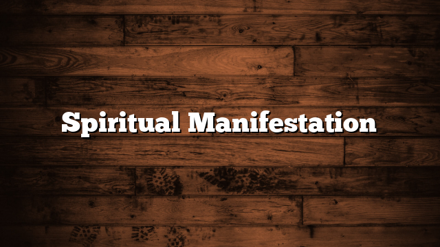 Spiritual Manifestation