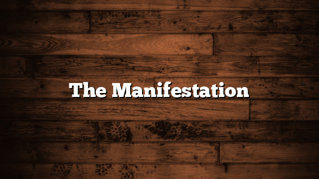 The Manifestation