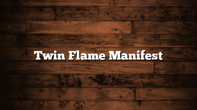 Twin Flame Manifest