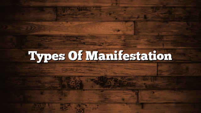 Types Of Manifestation
